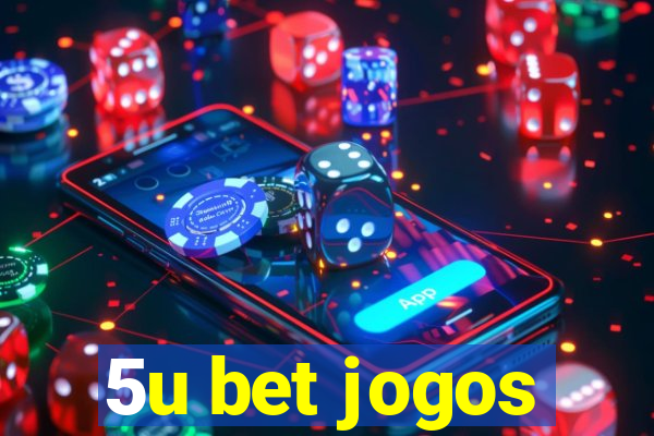 5u bet jogos